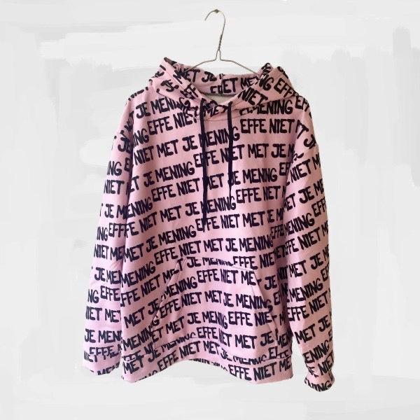 Unisex hoodie met tekst Effe niet met je mening door Anne Neuteboom in Anne Neut Boetiek